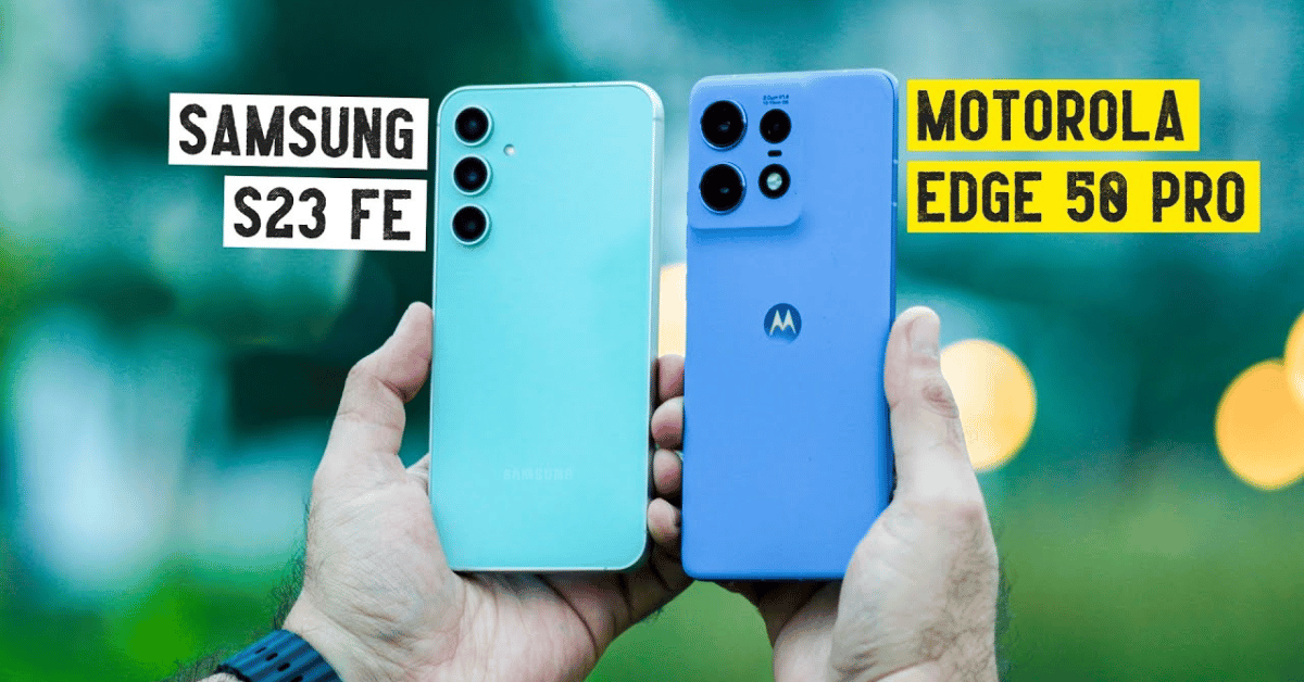 You are currently viewing Best Camera Phone: Samsung S23 FE vs Motorola Edge 50 Pro – Gadget Explorer Pro