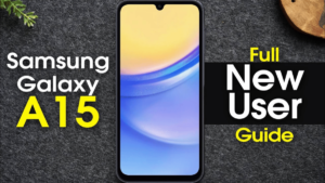 Read more about the article Samsung Galaxy A15 Complete New User Guide: Tips, Tricks, and Setup for Beginners | Gadget Explorer Pro